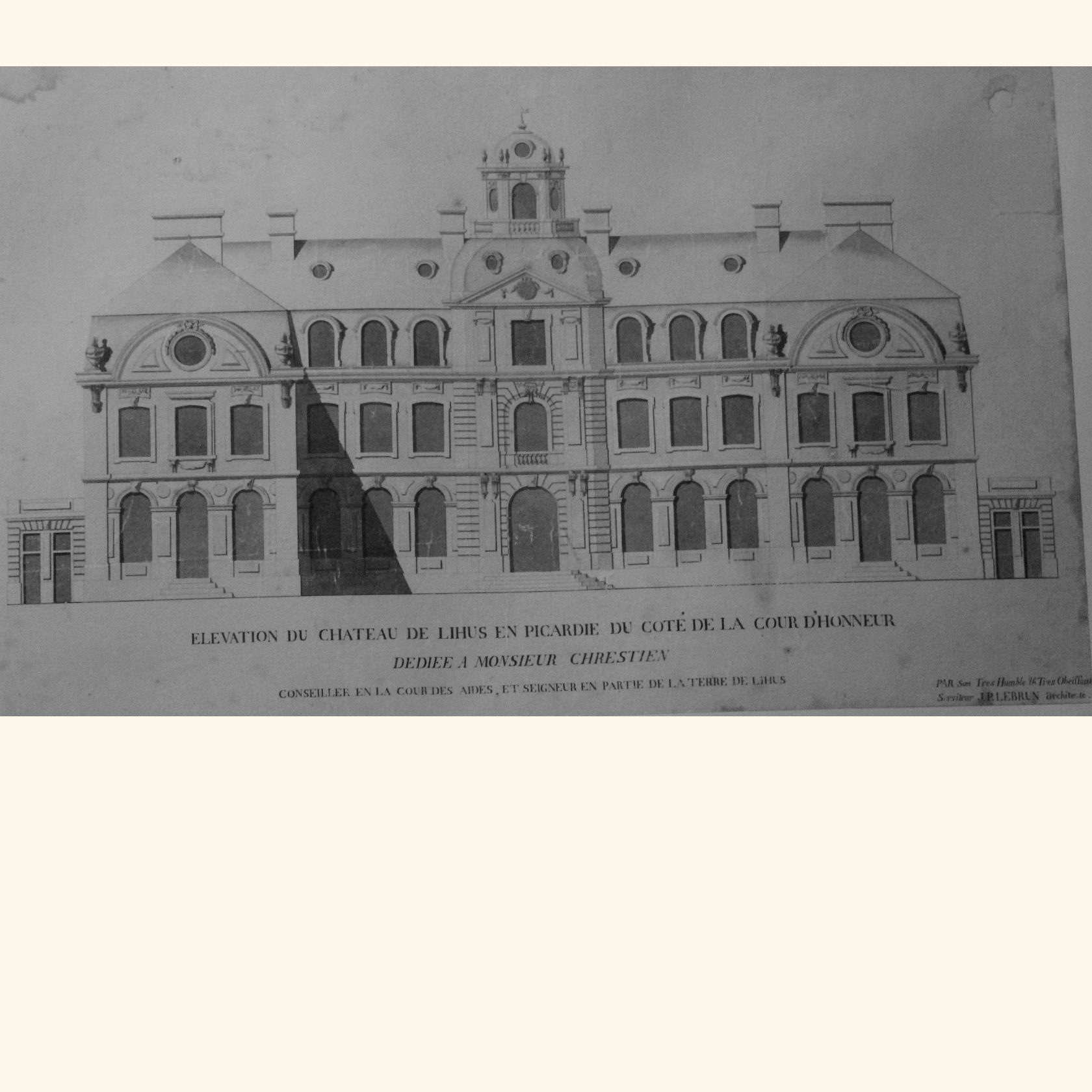 Plan d'élévation du Château de Lihus en Picardie côté cour d'honneur, dédié à Monsieur Chrestien par l'architecte J.P. Lebrun